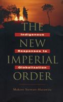 The New Imperial Order: Indigenous Responses to Globalization 1842775294 Book Cover