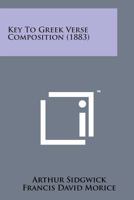 Key To Greek Verse Composition 1166569373 Book Cover