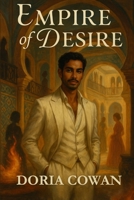 Empire of Desire: Tales of Forbidden Passion in French, Italian, and Spanish Colonies (Courts & Colonies) B0G2XNKYFV Book Cover