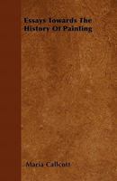 Essays Towards the History of Painting 1018252665 Book Cover