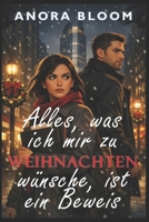 Alles, was ich mir zu Weihnachten wünsche, ist ein Beweis: Ein romantischer Thriller zu Weihnachten in New York (German Edition) B0GDVF5876 Book Cover