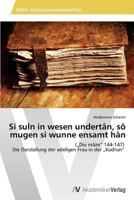 Si Suln in Wesen Undertan, So Mugen Si Wunne Ensamt Han 3639632192 Book Cover