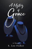A Mystery of Grace 1640969071 Book Cover