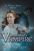 Never Trust A Vampire 1975988124 Book Cover