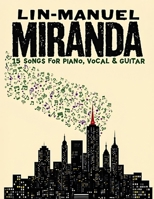 Lin-Manuel Miranda Songbook: 15 Songs for Piano, Vocal & Guitar B0FF2NLW62 Book Cover