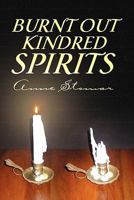 Burnt Out Kindred Spirits 1453560971 Book Cover