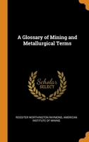 A Glossary of Mining and Metallurgical Terms 0343647168 Book Cover