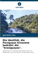 Die Identität, die Paraguays Grauzone bedroht: die "brasiguayos". (German Edition) 6209544738 Book Cover
