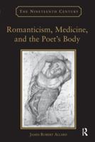 Romanticism, Medicine, and the Poet's Body 113826931X Book Cover