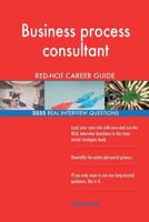 Business process consultant RED-HOT Career Guide; 2555 REAL Interview Questions 1721160388 Book Cover