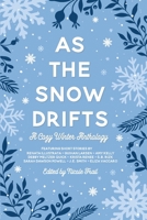 As the Snow Drifts: A Cozy Winter Anthology 1965852025 Book Cover