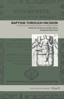 Baptism Through Incision: The Postmortem Cesarean Operation in the Spanish Empire 0271086076 Book Cover