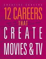 12 Careers that Create Movies and TV 1645826643 Book Cover
