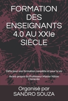 FORMATION DES ENSEIGNANTS 4.0 AU XXIe SIÈCLE: Défis pour une formation complète et pour la vie Avant-propos du Professeur Master Nilton Clemente B089TT3WDJ Book Cover