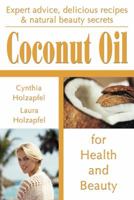 Coconut Oil: For Health and Beauty 1570671583 Book Cover