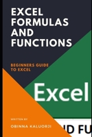 Excel Formulas And Functions: Beginners Guide To Excel B0BVDF71NX Book Cover