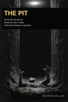 THE PIT: Some Fall into the Pit. Some Are Born Inside. And Some Choose to Go Down. B0HK25RPNF Book Cover