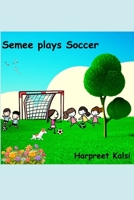 Semee plays Soccer B0CDNGM3ZF Book Cover