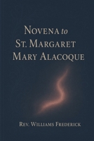 Novena to St. Margaret Mary Alacoque,: Nine days prayer guide B0FWDTXDV9 Book Cover