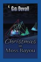 Christmas in Moss Bayou 1717745768 Book Cover