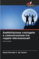 Soddisfazione coniugale e comunicazione tra coppie eterosessuali 6206351513 Book Cover