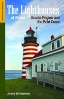The Lighthouses of Maine: Acadia Region and the Bold Coast 1938700139 Book Cover