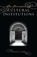 The Promise of Cultural Institutions (American Association for State and Local History Book Series) 0759102929 Book Cover