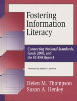 Fostering Information Literacy: Connecting National Standards, Goals 2000, and the SCANS Report 1563087677 Book Cover