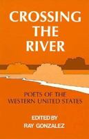 Crossing the River Poets of the Wester 0932966802 Book Cover