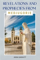Revelations and Prophecies from Medjugorje B0FF9WVB9P Book Cover
