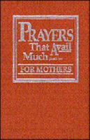 Prayers That Avail Much for Mothers: James 5:16