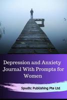 Depression and Anxiety Journal With Prompts for Women 1078083460 Book Cover