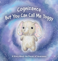 Cognizance: But You Can Call Me Toggy (Toggy and Tonfy) 1662966261 Book Cover