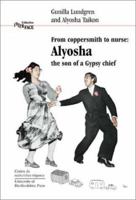 From Coppersmith to Nurse: Alyosha, the Son of a Gypsy Chief (Interface Collection) 1902806220 Book Cover