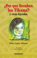 Por Que Lloraban los Tikuna 9583007935 Book Cover