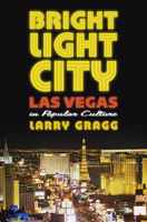 Bright Light City: Las Vegas in Popular Culture 0700619038 Book Cover