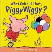 What Colour Is That PiggyWiggy? 1929766173 Book Cover