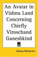 An Avatar In Vishnu Land Concerning Chiefly Viroschand Ganeshkind 1417918721 Book Cover