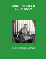 Aunt Harriet's Scrapbook 1304987728 Book Cover