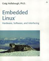 Embedded Linux(R): Hardware, Software, and Interfacing (Sams White Books) 0672322269 Book Cover