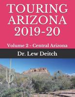 TOURING ARIZONA 2019-20: Volume 2 - Central Arizona 1090348142 Book Cover