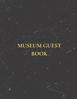 Museum Guest Book Visitor Guestbook Visitor Log Sign-In Book: 8.5 x 11 in 100 Pages Guest Registry Logbook 1656824027 Book Cover