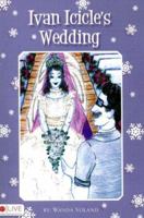 Ivan Icicle's Wedding 1602470642 Book Cover