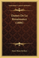 Dames De La Renaissance (1886) 1167654498 Book Cover