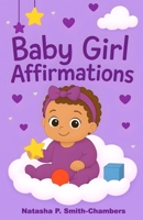 Baby Girl Affirmations B0FCCZK6J9 Book Cover