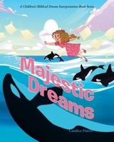 Majestic Dreams: A Children's Biblical Dream Interpretation Book Series 1638447136 Book Cover