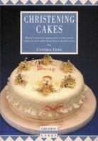 Christening Cakes (Creative Merehurst Cakes) 1853913154 Book Cover