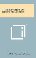 The Six Systems Of Hindu Philosophy 1258155249 Book Cover