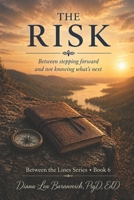 The Risk: Between Stepping Forward and Not Knowing What is Next (Between the Lines) B0GZ2THWZP Book Cover