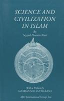 Science & Civilization in Islam 0880298782 Book Cover
